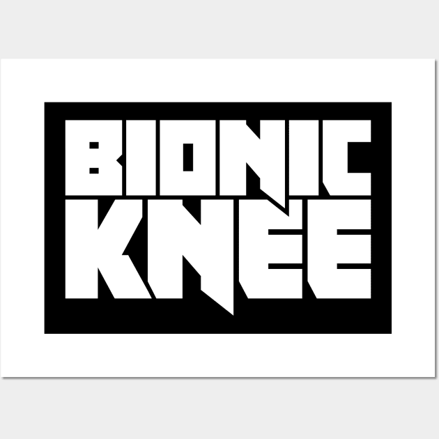 Bionic Knee | Joint Replacement Knee Surgery Wall Art by MeatMan